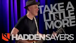 Take a Little More | Hadden Sayers