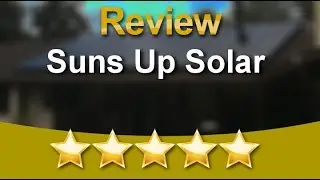 Suns Up Solar - Professional Solar Panels Setup Santa Cruz Review by M. D. -  (831) 425-1717