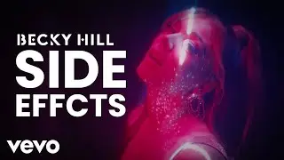 Becky Hill, Lewis Thompson - Side Effects (Official Video)
