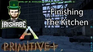 Ark Survival Primitive Plus | Finishing the kitchen
