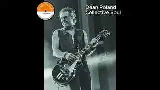 Dean Roland | Collective Soul | A clean slate perspective in the studio
