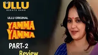 Yamma Yamma Web Series Review Ullu App Review Time Pass Web Series Review 