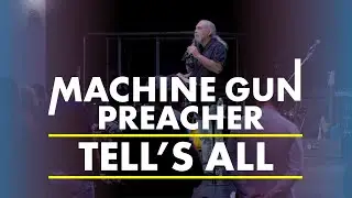 DRUG LORDS, GANGSTERS AND THE GOSPEL | Sam Childers aka THE MACHINE GUN PREACHER