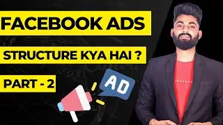 Facebook Ads Campaign | Facebook Ads Structure 2022 | Facebook Ads Tutorial | Facebook Ads Course