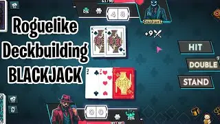 It's a roguelike blackjack [RogueJack21]