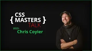 CSS Masters Talk - Chris Coyier