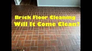 Brick Floor Cleaning: Say Goodbye to Dingy Brick Floors