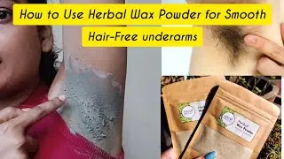 How to Use Herbal Wax Powder for Smooth, Hair-Free underarms #hairremoval