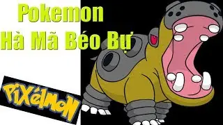 Pixelmon 5.1.3 #2 : Thu Phục Pokemon H&agrave; M&atilde; B&eacute;o Bự