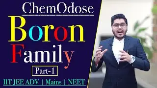 🔴 Boron Family | p-Block Elements | Lec-1 | JEE Advance | NEET | IITian Explains 🔥