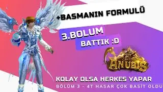 Anubis2 - 3. B&ouml;l&uuml;m + Basmak &Ccedil;ok Zor S&uuml;per Hızlı Gelişim - Simya G&uuml;&ccedil;lendiricinin Farkı