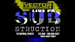 VideoTeaser - Vector Commander Live PA at Substruction Radio - 17-04-2012 - XT3 Radio (Holland)