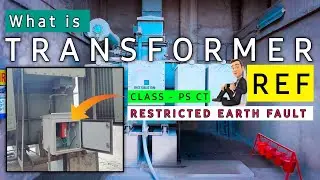 ⚡️What is Transformer REF Protection | Restricted Earth Fault | PS Class CT | Basic Video..