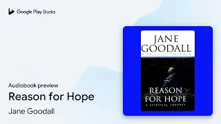 Reason for Hope by Jane Goodall &middot; Audiobook preview