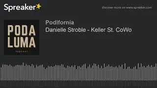 Danielle Stroble - Keller St. CoWo (part 1 of 4)