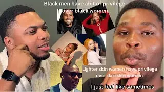 Lighter Skin Women Have Privilege. Black Men Have The Upper Hand