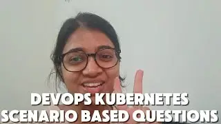 DevOps Scenario based Kubernetes Preparation