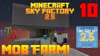 Mob Farm / Sky Factory 2.5 / FTB / Minecraft / Эпизод 10 / Обучающее видео