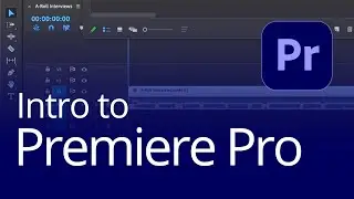Premiere Pro Tutorial: Intro to Premiere Pro