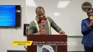 PASTEUR ETIENNE MIRACLE, MESSIEURS, NOUS VOUDRIONS VOIR JESUS 