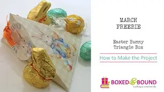 March Freebie - Easter Bunny Triangle Gift Box
