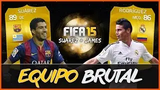 FIFA 15 | LUIS SU&Aacute;REZ + JAMES RODR&Iacute;GUEZ! - EQUIPO BRUTAL
