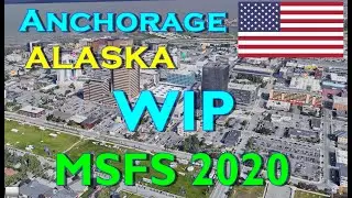 MSFS 2020 / 2024 -  Anchorage CITY Alaska Add-on new scenery + Link