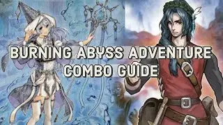 Adventure Burning Abyss Combo Guide + Test Hands (Feb 2022)