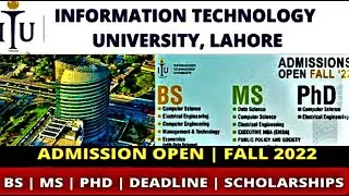 Information Technology University (ITU) Lahore Admissions 2022| How To Apply | Complete Information.