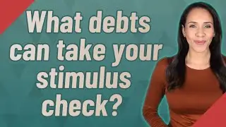 What debts can take your stimulus check?