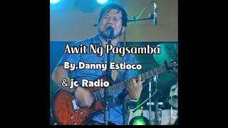 Awit ng Pagsamba || Danny Estioco &Jc Radio with lyrcs @dindosantanocom2427