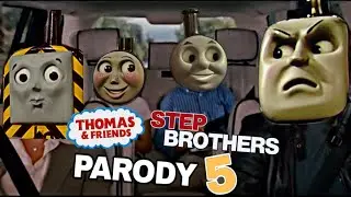Thomas & Friends / Step Brothers Parody 5