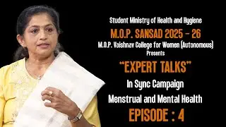 &ldquo;EXPERT TALKS&rdquo; In Sync Campaign - Menstrual and Mental Health | Ms. Jothy Mano | EPISODE - 4