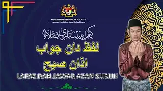 LAFAZ DAN JAWAB AZAN SUBUH@KBSPenang