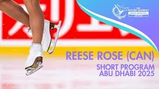 Reese ROSE (CAN) | Junior Women Short Program | Abu Dhabi 2025