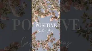 POSITIVE Caption Ideas for you ✨🥰