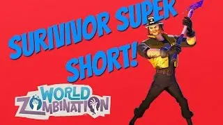 World Zombination- Survivor Super Short!