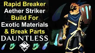 Rapid Breaker Aether Striker Build, For Exotic Break Part Materials - DAUNTLESS