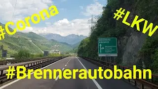 Mit dem LKW auf der Brennerautobahn von Bozen Süd bis Klausen während der Ausgangssperre