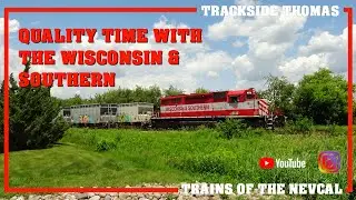 Quality Time With The Wisconsin and Southern Railroad