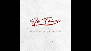 A Mose , Drulo , WINNERWAYS. Je t'aime(Official audio)