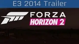 Forza Horizon 2 - E3 2014 Teaser [HD 1080P]