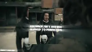 Krushkrush X Bye Bye (Slowed to Perfection/Perfect Loop/x2)