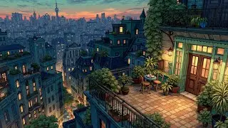 City Lights Lofi ~ Эстетика на Балконе на Крыше для Глубокой Фокусировки и Сна