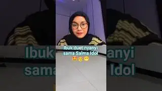 Ibuk duet nyanyi sama Salma Idol🤩🥳😁 #diarytazkiya #duetsongs #duetnyanyi