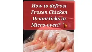 How to defrost Frozen Chicken Drumsticks in Micro-oven? 🍗