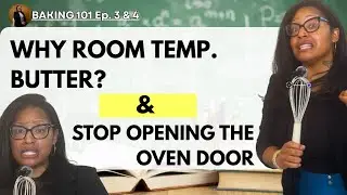 Baking 101 Ep. 3 & 4: 2 Baking Mistakes That Ruin Your Desserts (Butter & Oven Door)