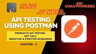 API Testing with Postman - Part 3 | Testing GET Call | Error (400, 401, 405) + Swagger & Confluence