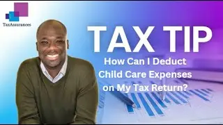 How Can I Deduct Child Care Expenses on My Tax Return?