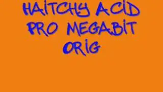 Haitchy - Acid Pro Megabit Original